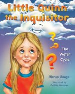 Little Quinn the Inquisitor: The Water Cycle