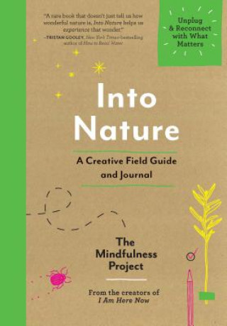 Into Nature: A Creative Field Guide and Journal--Unplug and Reconnect with What Matters