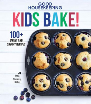 Good Housekeeping Kids Bake!, 2: 100+ Sweet and Savory Recipes
