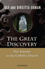 The Great Discovery: Our Journey to the Catholic Church