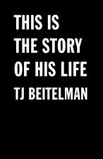 This Is the Story of His Life