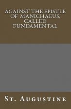 Against The Epistle of Manichaeus, Called Fundamental