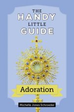The Handy Little Guide to Adoration