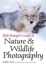 Park Ranger's Guide To Nature & Wildlife Photography