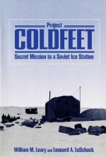 Project Coldfeet: Secret Mission to a Soviet Ice Cap