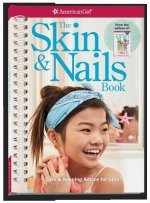 The Skin & Nails Book: Care & Keeping Advice for Girls