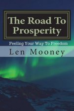 The Road To Prosperity: Feel your way to freedom