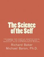 The Science of the Self: Based on the Integration of Biological, Behavioral, Social and Mathematical Sciences