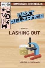 Next Alliance Book 3: Lashing Out
