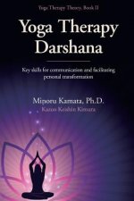 Yoga Therapy Darshana: Key skills for communication and facilitating personal transformation