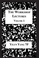 The Workshop Lectures, Volume 1