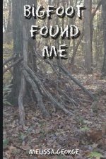 Bigfoot Found Me