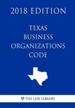 Texas Business Organizations Code (2018 Edition)