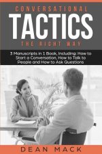 Conversation Tactics: The Right Way - Bundle - The Only 3 Books You Need to Master Conversational Tactics, Crucial Conversations and Convers