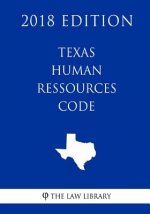 Texas Human Ressources Code (2018 Edition)
