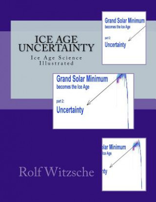 Ice Age Uncertainty: Ice Age Science Illustrated