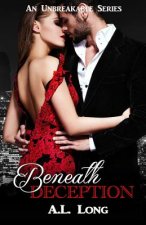 Beneath Deception: An Unbreakable Series