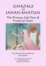 Ghazals of Jahan Khatun: The Princess Sufi Poet & Friend of Hafiz