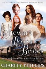 Stewart House Brides: A Clean Historical Western Romance Series Collection