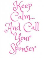 Keep Calm and Call Your Sponser: AA Way of Life