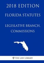 Florida Statutes - Legislative Branch, Commissions (2018 Edition)