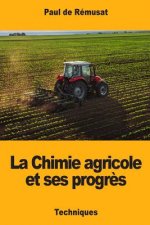 La Chimie agricole et ses progr?s