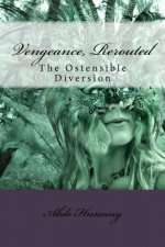 Vengeance, Rerouted: The Ostensible Diversion