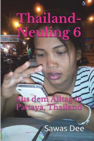 Thailand-Neuling 6: Aus dem Alltag in Pattaya, Thailand