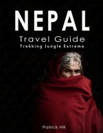 Nepal Travel Guide: Trekking, Jungle, Extreme