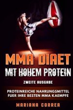 MMA DIAET MiT HOHEM PROTEIN ZWEITE AUSGABE: PROTEINREICHE NAHRUNGSMITTEL FuER IHRE BESTEN MMA KAEMPFE