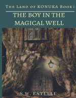 The Boy in the Magical Well: A Magical Adventure