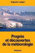 Progr?s et découvertes de la météorologie
