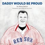 Daddy Would be Proud!