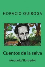 Cuentos de la selva: (Anotado/ Ilustrado)
