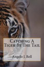 Catching A Tiger By The Tail