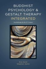 Buddhist Psychology and Gestalt Therapy Integrated