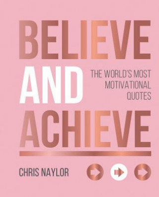 Believe and Achieve (Chris Naylor)(Pevná)