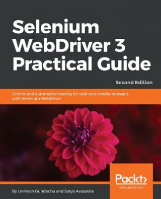 Selenium WebDriver 3 Practical Guide (Unmesh Gundecha,Satya Avasarala)()
