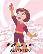 Jewella's Ant Adventure