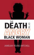 Death of the Angry Black Woman