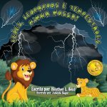 Leoes, Leopardos e Tempestades..minha nossa!