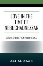 Love In the Time of Nebuchadnezzar