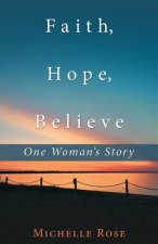 Faith, Hope, Believe
