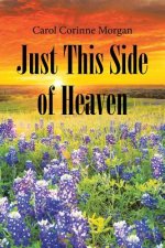 Just This Side of Heaven