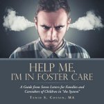 Help Me, I'M in Foster Care