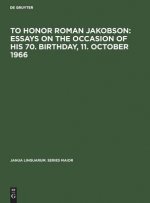 To honor Roman Jakobson : essays on the occasion of his 70. birthday, 11. October 1966