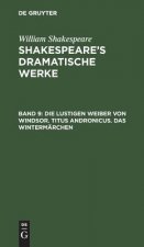lustigen Weiber von Windsor. Titus Andronicus. Das Wintermarchen