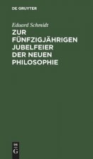 Zur funfzigjahrigen Jubelfeier der neuen Philosophie