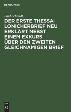 erste Thessalonicherbrief neu erklart nebst einem Exkurs uber den zweiten gleichnamigen Brief