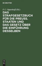 Strafgesetzbuch Fur Die Preuss. Staaten Und Das Gesetz UEber Die Einfuhrung Desselben